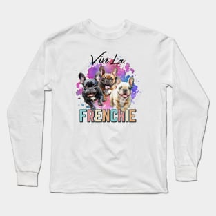 Vive La Frenchie! Long Sleeve T-Shirt